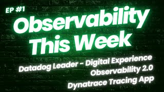 Observability This Week Datadog a Leader Tracing Insights Observability 20 and Treblle [upl. by Pallua]