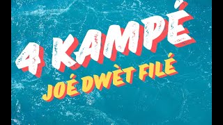 Joé Dwèt Filé  4 Kampé Official Lyrics Video [upl. by Pardner256]