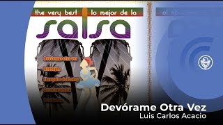 Luis Carlos Acacio  Devórame Otra Vez con letra  lyrics video [upl. by Darcee605]