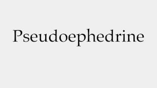 How to Pronounce Pseudoephedrine [upl. by Hillard802]