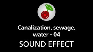 🎧 Canalization sewage water  04 SOUND EFFECT [upl. by Lee160]