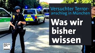 Versuchter Terroranschlag in München Was wir bisher wissen  BR24 [upl. by Tartaglia946]