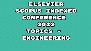 Elsevier Conference 2022  Scopus indexed conference 2022 Scopus conference [upl. by Byrd474]