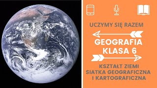 Geografia klasa 6 Kształt Ziemi Siatka geograficzna i kartograficzna Uczymy się razem [upl. by Yrrat]