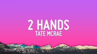 Tate McRae  2 hands Lyrics [upl. by Milt]