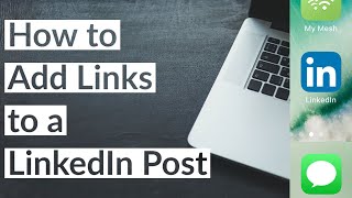 How to Add Links to a LinkedIn Post 2022  Tutorial Walkthrough Hyperlink Pages in Posts [upl. by Enyrehtak]