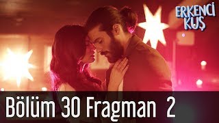 Erkenci Kuş 30 Bölüm 2 Fragman [upl. by Alit]