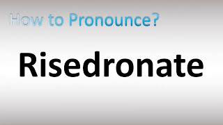 How to Pronounce Risedronate [upl. by Nhaj]