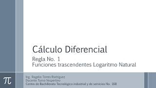 Cálculo Diferencial Funciones Trascendentes Regla 1 función logaritmo natural [upl. by Ile]