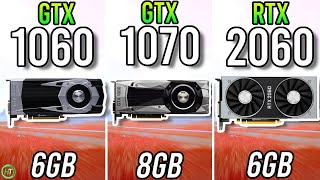 GTX 1060 6GB vs GTX 1070 vs RTX 2060 [upl. by Yendirb]