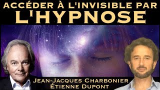 « Accéder à linvisible par lhypnose » avec JeanJacques Charbonier amp Etienne Dupont [upl. by Christensen]