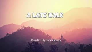 A Late Walk by Robert Frost 🎵 Poetic Symphonies [upl. by Aihsek856]