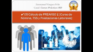 ✔️05 Cálculo de PREAVISO ⌛ Curso de Nómina TSS y Prestaciones Laborales [upl. by Aicined296]