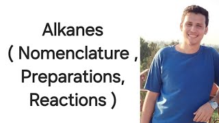 Alkanes  Nomenclature  Preparations  Reactions [upl. by Tony]