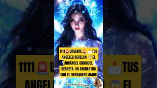 1111🚨URGENTE🚨 📩TUS ANGELES REVELAN 😱EL ARCÁNGEL CHAMUEL DECRETA UN ENCUENTRO CON TU VERDADERO AMOR [upl. by Aibun]