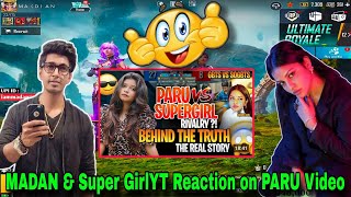 MADAN amp SuperGirlYT Reaction on Paru video  PUBG MADAN  madan op  SuperGirlYT  MADAN [upl. by Esertal210]