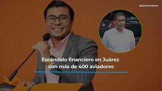 Denuncian más de 400 aviadores y casos de nepotismo en nómina de Juárez [upl. by Venu]