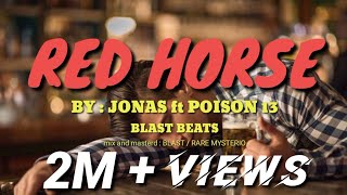 RED HORSE by jonas ft poison 13  produce by BLAST BEATS [upl. by Antonia759]