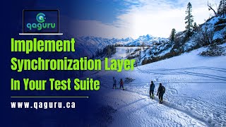 23Implement Synchronization Layer in Test Suite [upl. by Welbie35]