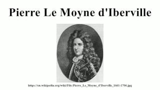 Pierre Le Moyne dIberville [upl. by Nairrot]