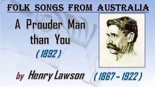 A Prouder Man than You Henry Lawson [upl. by Rahas]