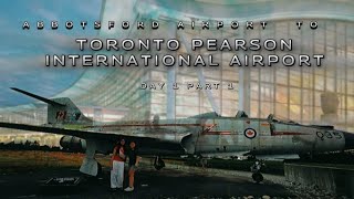 Abbotsford Airport to Toronto Pearson international Airport  Toronto Trip Day 1 [upl. by Rosdniw]