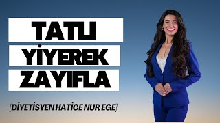 Tatlı Yiyerek Kilo Verilebilir mi Tatlı Nasıl Yenmeli  Diyetisyen Hatice Nur [upl. by Binnie]