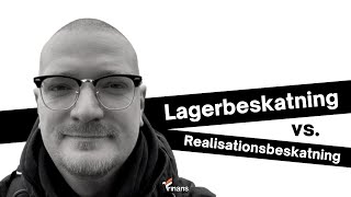 Lagerbeskatning vs Realisationsbeskatning [upl. by Eamon726]