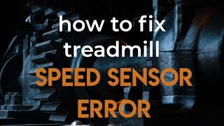 Treadmill Error 3 Error 2 Treadmill Speed sensor Error [upl. by Schofield]