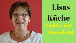 Lisas Küche Nudeln mit Rosenkohl [upl. by Leotie]