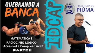 QUEBRANDO A BANCA PREFEITURA DE PIUMA  RACÍOCINIO LÓGICO  IDCAP  PROF° FRANCES LOPES CANDIDO [upl. by Inaffets]