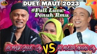 DUET MAUT 2023 PALING HEBOH😂  KH MUSLEH ADNAN VS KH MALIK SANUSI Live Maron [upl. by Naltiak]