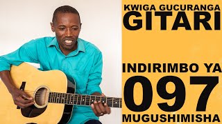 KWIGA GUCURANGA KURI GITARI INDIRIMBO YA 97 MUGUSHIMISHA GUCURANGA GITARI Nishimiyeko menye rwose [upl. by Alessandra]