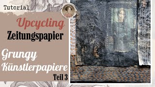 UPCYCLING Zeitungspapier ✤ ästhetische grungy Künstlerpapiere XL ✤ Junk Journal ✤ Teil 3 [upl. by Alyson465]