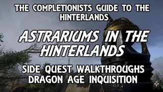 The Completionists Guide to The Hinterlands  quotAstrariums In The Hinterlandsquot  Dragon Age [upl. by Terrilyn]