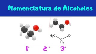 ALCOHOLES  Primarios Secundarios y Terciarios Nomenclatura [upl. by Efthim710]