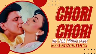 Chori Chori Dil Tera Circuit Mix  DJ Choton X DJ Som [upl. by Winebaum]