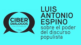 Luis Antonio Espino sobre el poder del discurso populista [upl. by Arved464]