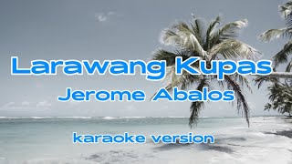 LARAWANG KUPAS  Jerome Abalos  HD KARAOKE RMtv88 intertainment karaokeversion [upl. by Aieken]