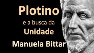 PLOTINO E A BUSCA DA UNIDADE  Professora Manuela Bittar [upl. by Dennet]