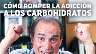 Episodio 40 Cómo Romper La Adicción A Los Carbohidratos [upl. by Ahsieken]