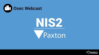 Osec Webcast  NIS2 met Paxton [upl. by Eeniffar876]