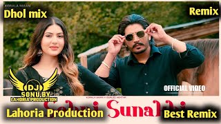 Sohni Sunakhi Dhol Remix Korala Maan Lahoria Production New Punjabi song 2024 [upl. by Leverick318]