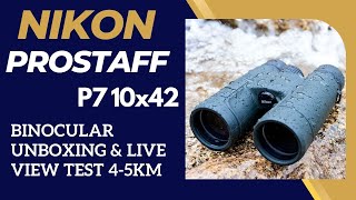 Nikon Prostaff P7 10x42 Binocular Unboxing amp Live View Test 45km  FotoCart India [upl. by Imef]