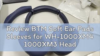 Review BTM Soft Ear Pads Sleeves for WH1000XM4 1000XM3 Headset Earpads Headband Cover [upl. by Etnud]