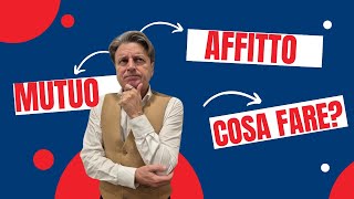 Mutuo vs Affitto qualè la scelta giusta per TE [upl. by Anyalram]