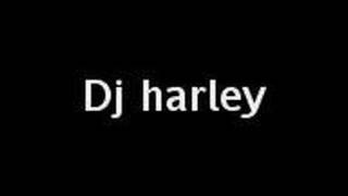 Dj Harley [upl. by Horton967]