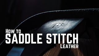 How to Saddle Stitch Leather  A Hand Stitching Tutorial [upl. by Wedurn62]