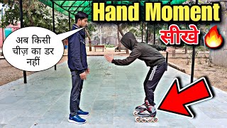 Skates पर hand moment कैसे करें 🔥🫲🙋‍♂️beginners के लिए 💯👈 [upl. by Aicerg]