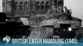 British Army Enter Hamburg Germany World War II 1945 [upl. by Wye]